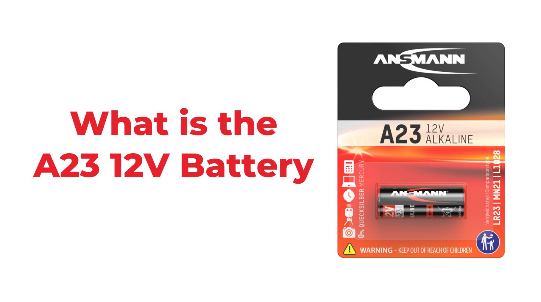 What is the A23 12V Battery and How is it Used?